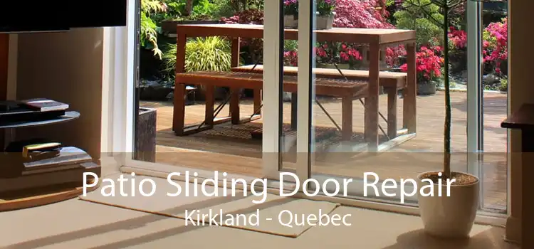 Patio Sliding Door Repair Kirkland - Quebec