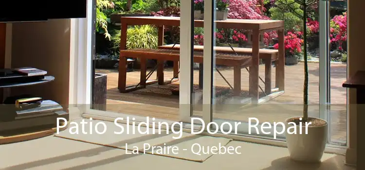 Patio Sliding Door Repair La Praire - Quebec