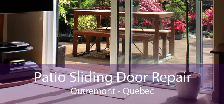 Patio Sliding Door Repair Outremont - Quebec