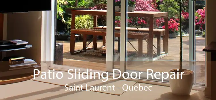 Patio Sliding Door Repair Saint Laurent - Quebec