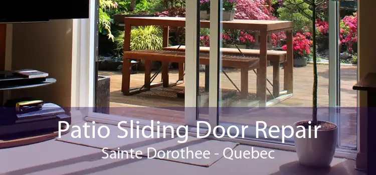 Patio Sliding Door Repair Sainte Dorothee - Quebec