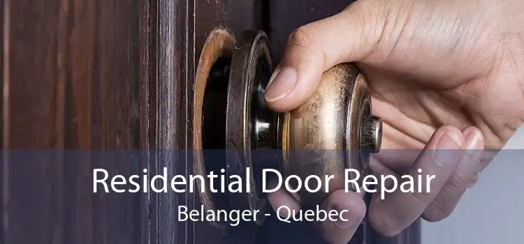 Residential Door Repair Belanger - Quebec