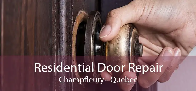 Residential Door Repair Champfleury - Quebec