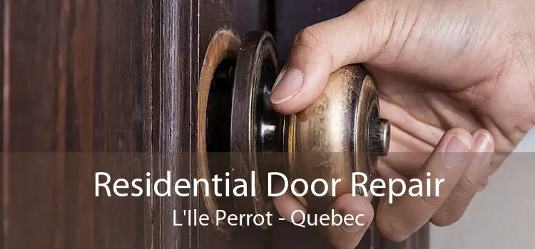 Residential Door Repair L'Ile Perrot - Quebec