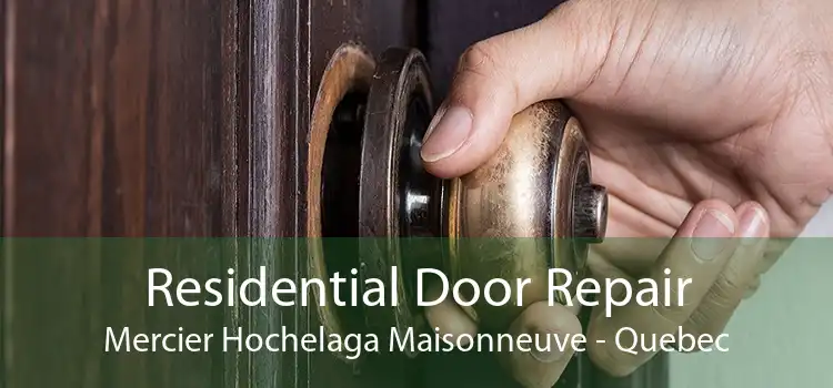 Residential Door Repair Mercier Hochelaga Maisonneuve - Quebec