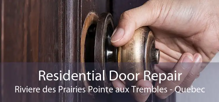 Residential Door Repair Riviere des Prairies Pointe aux Trembles - Quebec