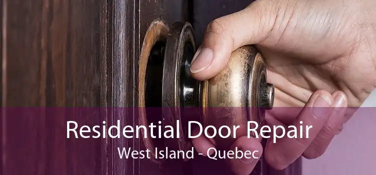 Residential Door Repair West Island - Quebec