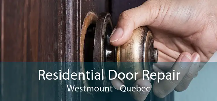 Residential Door Repair Westmount - Quebec