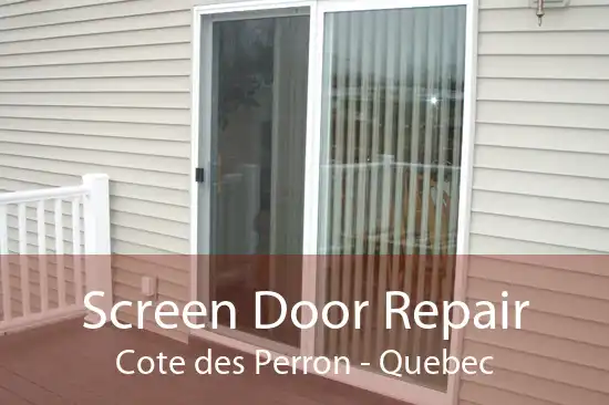 Screen Door Repair Cote des Perron - Quebec