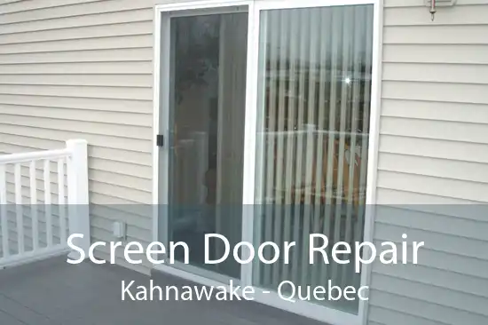 Screen Door Repair Kahnawake - Quebec