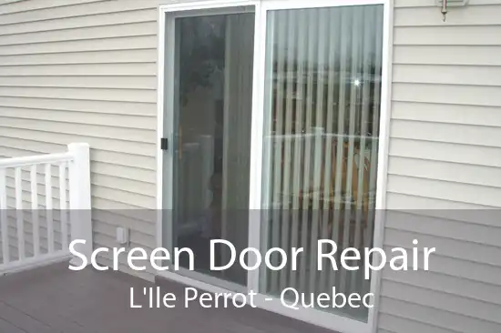 Screen Door Repair L'Ile Perrot - Quebec