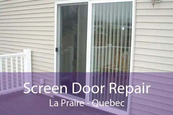 Screen Door Repair La Praire - Quebec