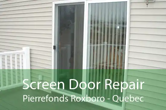 Screen Door Repair Pierrefonds Roxboro - Quebec