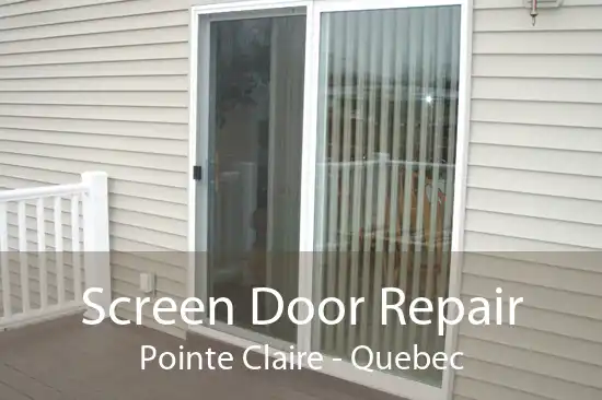 Screen Door Repair Pointe Claire - Quebec