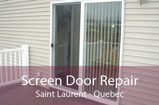 Screen Door Repair Saint Laurent - Quebec