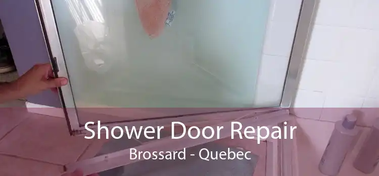 Shower Door Repair Brossard - Quebec