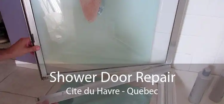 Shower Door Repair Cite du Havre - Quebec