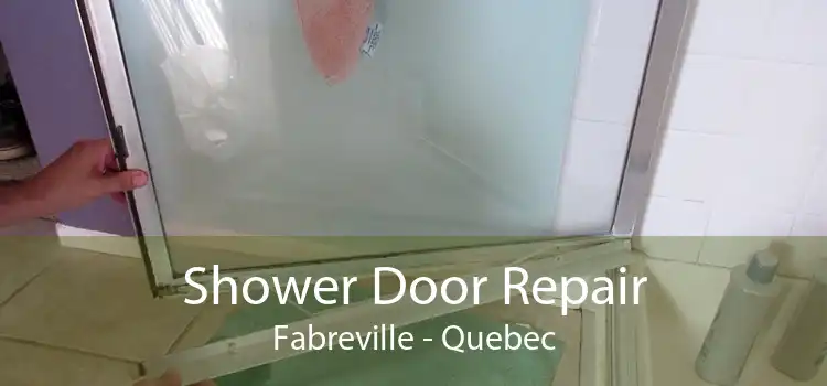 Shower Door Repair Fabreville - Quebec