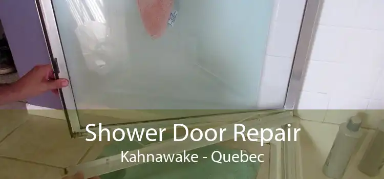 Shower Door Repair Kahnawake - Quebec