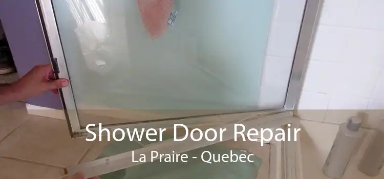 Shower Door Repair La Praire - Quebec