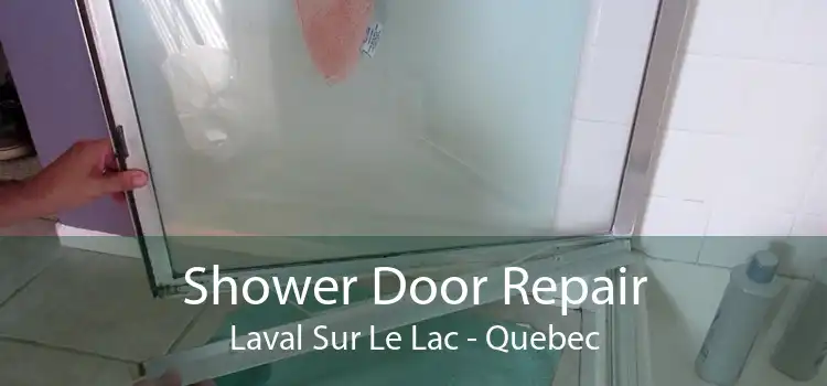 Shower Door Repair Laval Sur Le Lac - Quebec