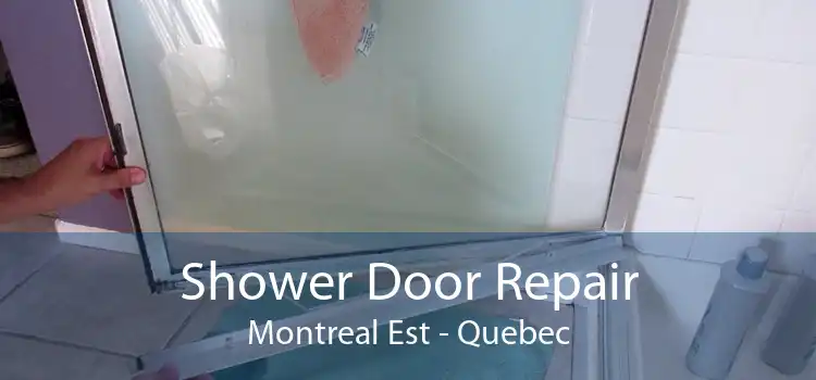 Shower Door Repair Montreal Est - Quebec