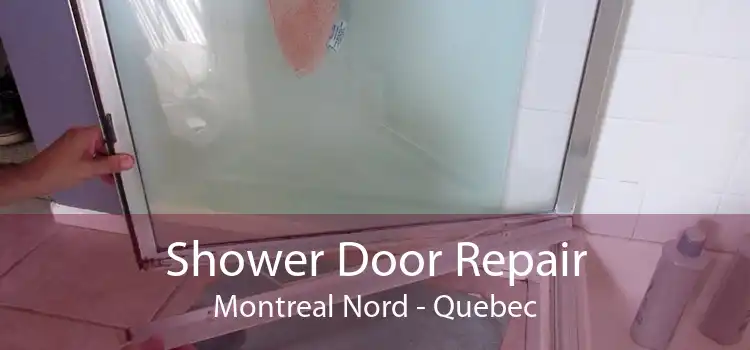 Shower Door Repair Montreal Nord - Quebec