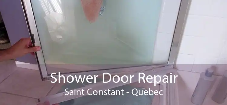 Shower Door Repair Saint Constant - Quebec