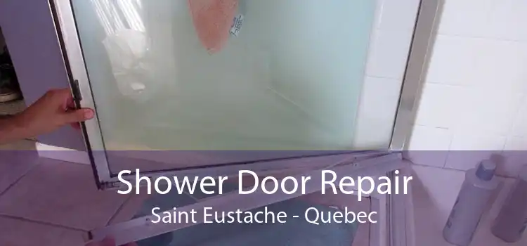 Shower Door Repair Saint Eustache - Quebec