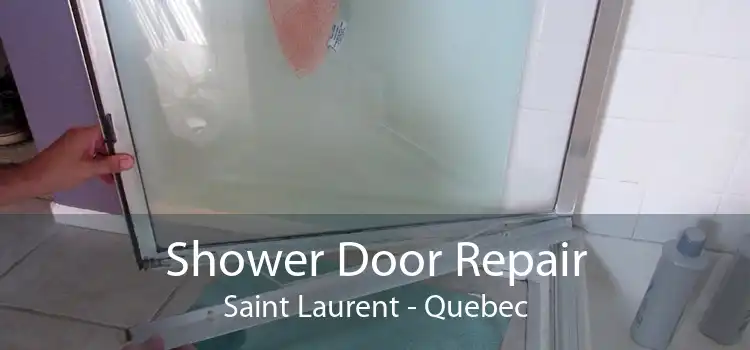 Shower Door Repair Saint Laurent - Quebec