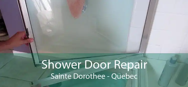 Shower Door Repair Sainte Dorothee - Quebec