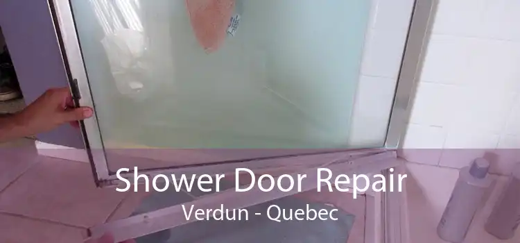 Shower Door Repair Verdun - Quebec