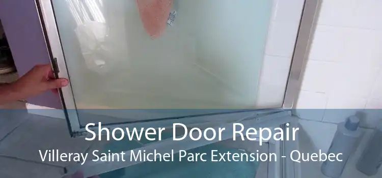 Shower Door Repair Villeray Saint Michel Parc Extension - Quebec