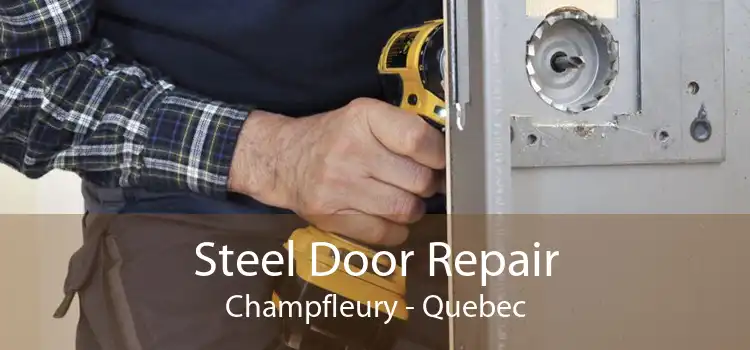 Steel Door Repair Champfleury - Quebec