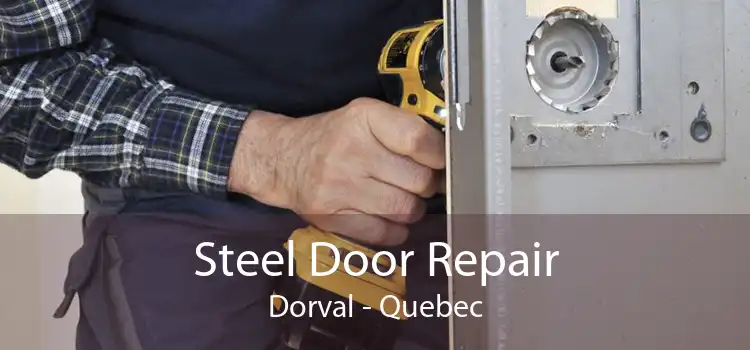 Steel Door Repair Dorval - Quebec