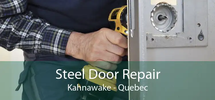 Steel Door Repair Kahnawake - Quebec