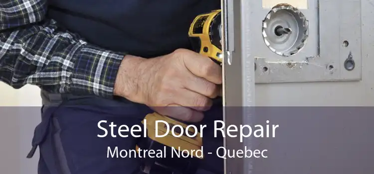 Steel Door Repair Montreal Nord - Quebec