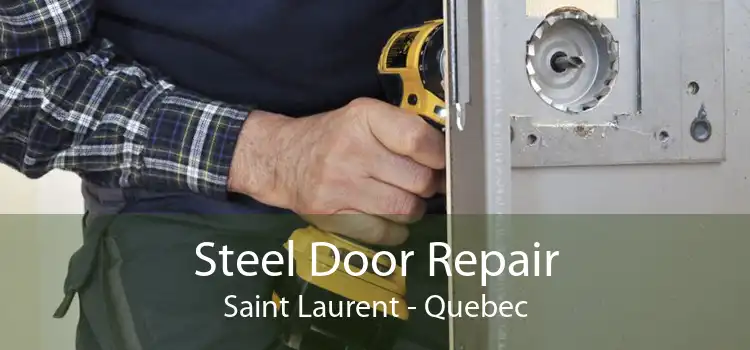 Steel Door Repair Saint Laurent - Quebec