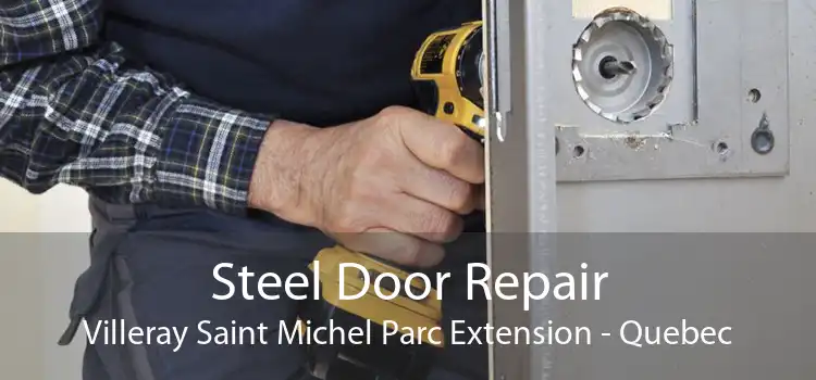 Steel Door Repair Villeray Saint Michel Parc Extension - Quebec