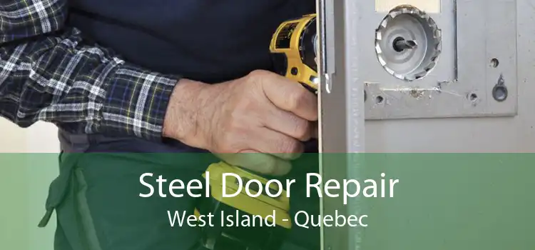 Steel Door Repair West Island - Quebec