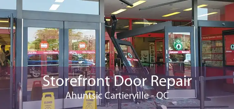 Storefront Door Repair Ahuntsic Cartierville - QC