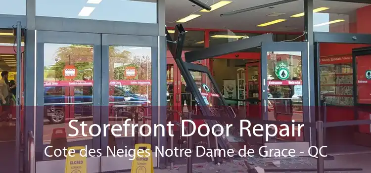 Storefront Door Repair Cote des Neiges Notre Dame de Grace - QC