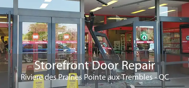 Storefront Door Repair Riviere des Prairies Pointe aux Trembles - QC