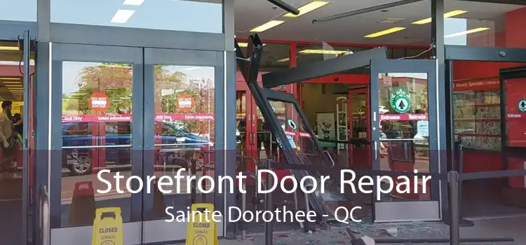 Storefront Door Repair Sainte Dorothee - QC