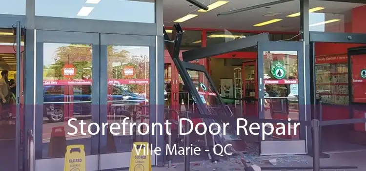 Storefront Door Repair Ville Marie - QC