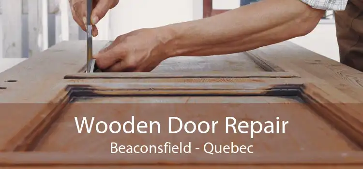 Wooden Door Repair Beaconsfield - Quebec