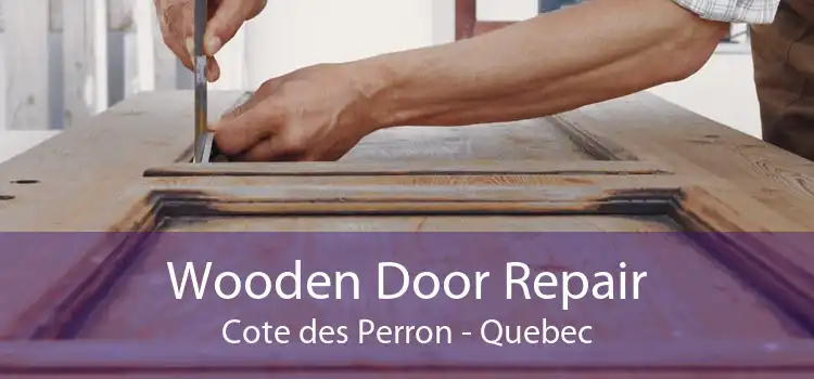 Wooden Door Repair Cote des Perron - Quebec