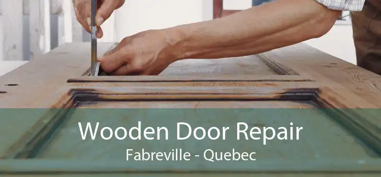 Wooden Door Repair Fabreville - Quebec