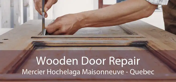 Wooden Door Repair Mercier Hochelaga Maisonneuve - Quebec