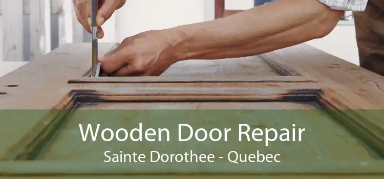 Wooden Door Repair Sainte Dorothee - Quebec